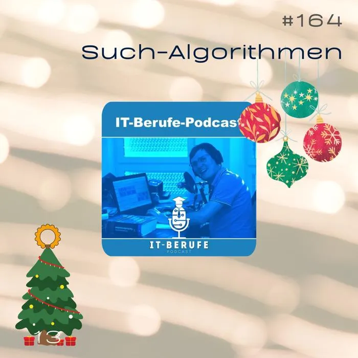 Details zur Podcast Episode #164 Suchalgorithmen: Lineare- und Binäre Suche & Indizes mit Stefan Macke vom IT Berufe Podcast